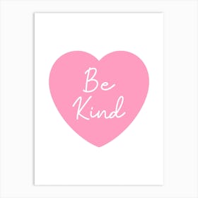 Be Kind Pink Heart Art Print