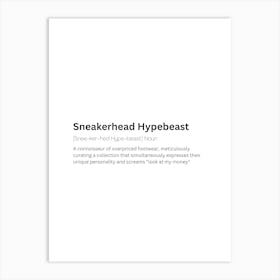 Sneakerhead Hypebeast Definition Meaning Art Print