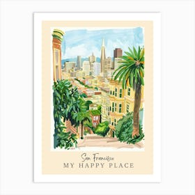 My Happy Place San Francisco 1 Travel Poster Art Print