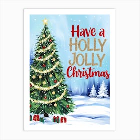 Have A Holly Jolly Christmas Art Print