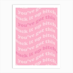 Suck It Up You Got This Pink Poster Art Print
