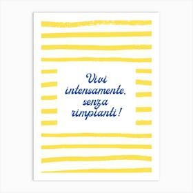 Vivi intensamente! Art Print