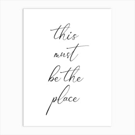 This Must Be The Place 1 Art Print