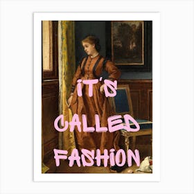 It'S Called Fashion 1 Art Print