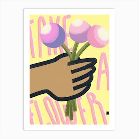 Take A Flower Art Print