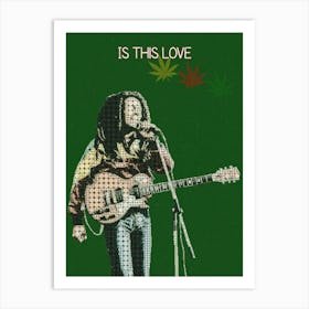 Is This Love Bob Marley Art Print