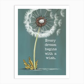 Every Dream Begins With A Wish Art Print