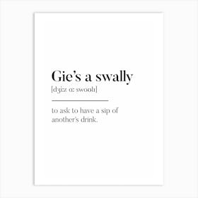 Gie's A Swally Scottish Slang Definition Scots Banter Art Print
