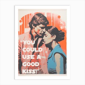   "You Could Use A Good Kiss", Hans Solo & Princess Leia, Star Wars Inspired Movie Poster Art Print