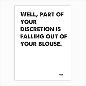 Desperate Housewives, Bree, Quote, Falling Out Of Your Blouse, Wall Print, Wall Art, Print, Poster Art Print