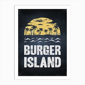 Burger Island — kitchen art print, kitchen wall decor Art Print