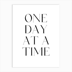 One Day At A Time Art Print