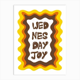 Wednesday Joy Art Print