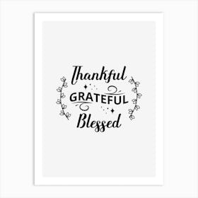 Thankful Grateful Blessed Art Print