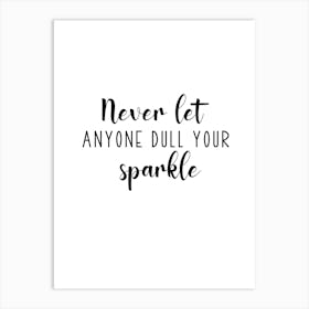 Never Let Anyone Dull Your Sparkle Motivational Wall Art Print