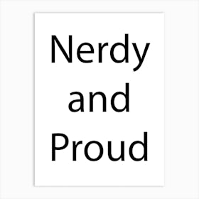 Nerdy And Geeky Quote 3 Art Print