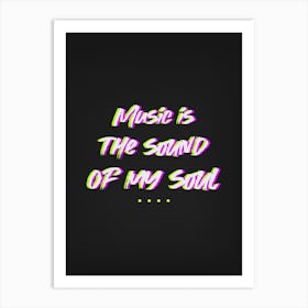 Music Is The Sound Of My Soul - Retro Style Design Template With A Music Quote 1 Art Print