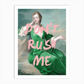 Dont Rush Me Green Dress Art Print