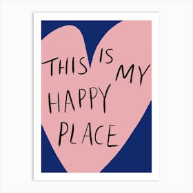 This is My Happy Place Pink and Blue Art Print