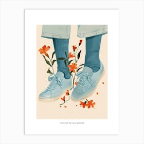 Live Life In Full Bloom Poster Blue Girl Shoes With Flowers 1 Art Print