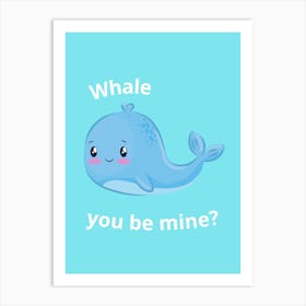 Whale You Be Mine Art Print