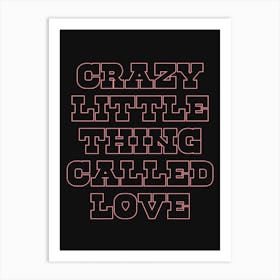 Crazy Little Thing Called Love Art Print