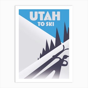 Utah To Ski Art Print