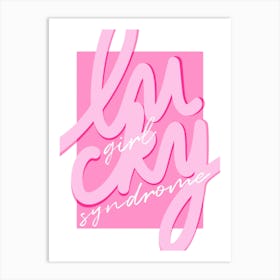 Lucky Girl Syndrome Art Print