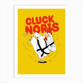 Cluck Noris Art Print