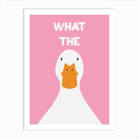 What The Duck Art Print