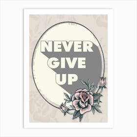 Words Of Motivation – Never Give Up Art Print