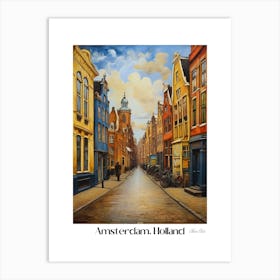 Amsterdam. Holland. beauty City . Colorful buildings. Simplicity of life. Stone paved roads.14 Art Print