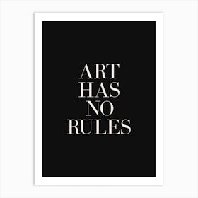 Art Has No Rules (Black tone) Art Print