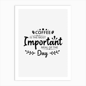 Coffee Important Day Art Print