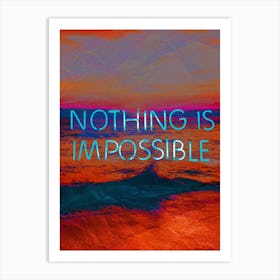 Nothing Is Impossible Neon Sign Art Print
