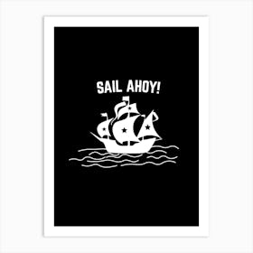 Sail Ahoy sailing ship Art Print