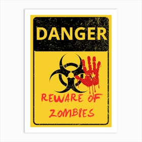 Danger Beware Of Zombies Art Print