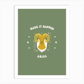 Make It Happen Aries Art Print