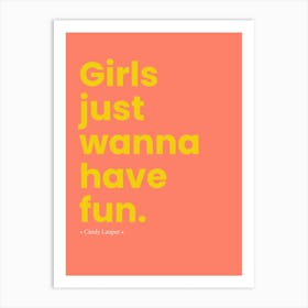 Girls Just Wanna Have Fun 2 Art Print