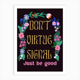 Dont Virtue Signal Art Print