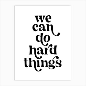 We Can Do Hard Things Retro Vintage Font Art Print