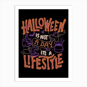 Halloween is Not a Day - Typography Funny Quotes Gift Art Print