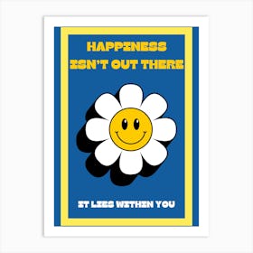 Happiness Isn't Out There, it lies within you Poster