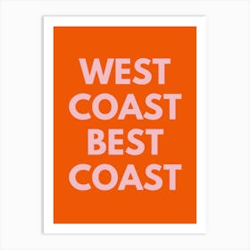 WESTCOASTBESTCOAST! Art Print