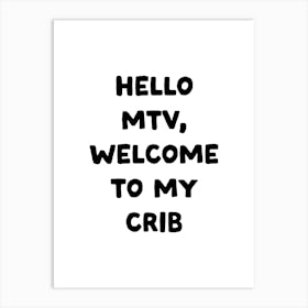 Hello Welcome To My Crib Art Print