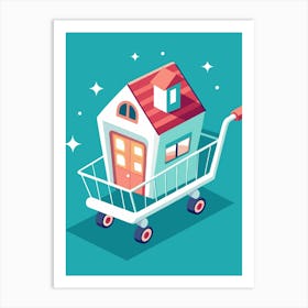 House In Shopping Cart Art Print