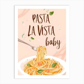 Pasta La Vista Baby Art Print