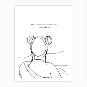 And In The Middle Of The Chaos, There Was You Line Art 3 Art Print