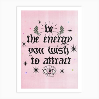 Be The Energy You Wish To Attract Pink Art Print