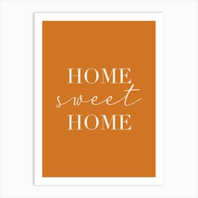 Home Sweet Home Dark Orange Art Print